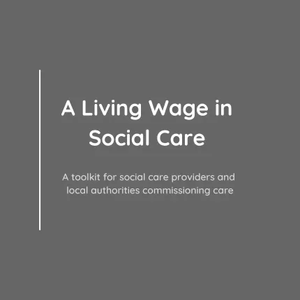 A living wage in social care toolkit