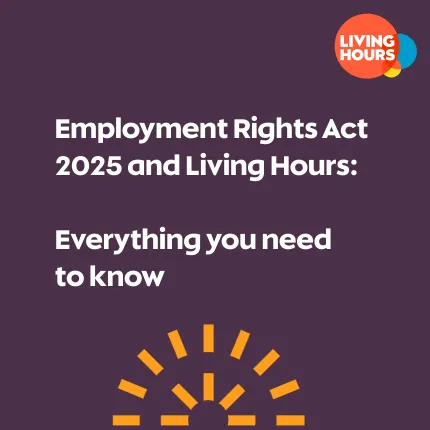 Employment Rights Act 2025 and Living Hours: everything you need to know